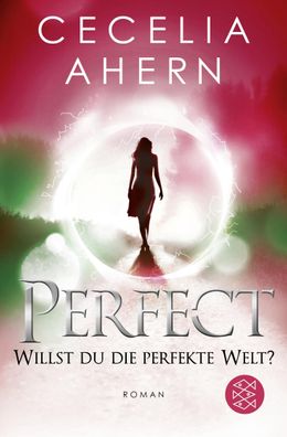 Perfect - Willst du die perfekte Welt?, Cecelia Ahern