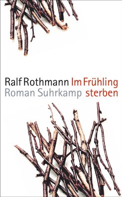 Im Fr?hling sterben, Ralf Rothmann