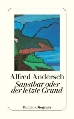 Sansibar oder der letzte Grund, Alfred Andersch