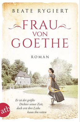 Frau von Goethe, Beate Rygiert