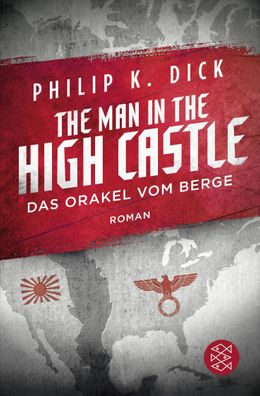 The Man in the High Castle/ Das Orakel vom Berge, Philip K. Dick