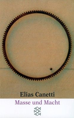 Masse und Macht, Elias Canetti