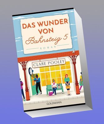 Das Wunder von Bahnsteig 5, Clare Pooley