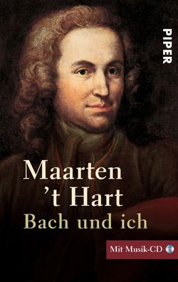 Bach und ich. Inkl. CD, Maarten 't Hart