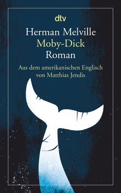 Moby-Dick oder Der Wal, Herman Melville