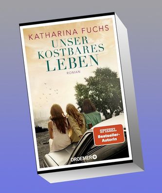 Unser kostbares Leben, Katharina Fuchs