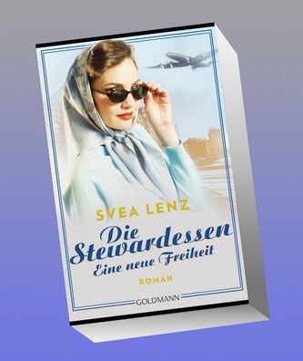 Die Stewardessen. Eine neue Freiheit, Svea Lenz