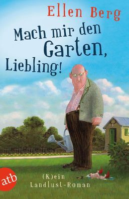 Mach mir den Garten, Liebling!, Ellen Berg