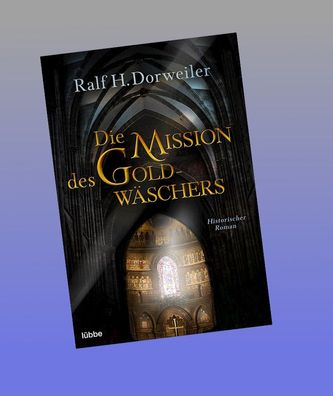 Die Mission des Goldw?schers, Ralf H. Dorweiler