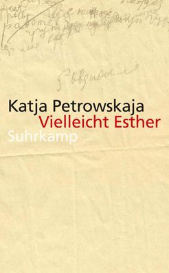 Vielleicht Esther, Katja Petrowskaja