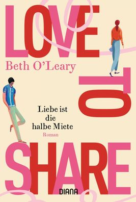 Love to share - Liebe ist die halbe Miete, Beth O'Leary