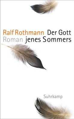 Der Gott jenes Sommers, Ralf Rothmann