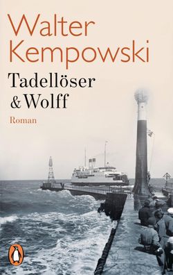 Tadell?ser & Wolff: Roman (Die deutsche Chronik, Band 3), Walter Kempowski