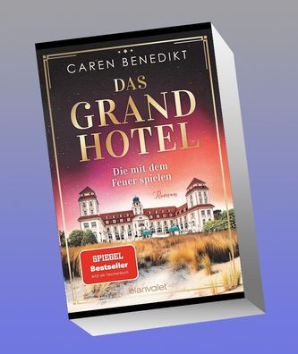 Das Grand Hotel - Die mit dem Feuer spielen, Caren Benedikt