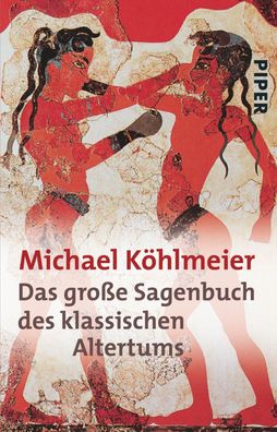 Das gro?e Sagenbuch des klassischen Altertums, Michael K?hlmeier
