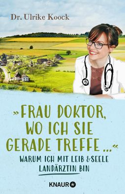 Frau Doktor, wo ich Sie gerade treffe...?, Ulrike Koock