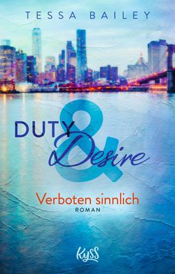 Duty & Desire - Verboten sinnlich, Tessa Bailey