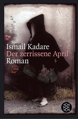 Der zerrissene April, Ismail Kadare