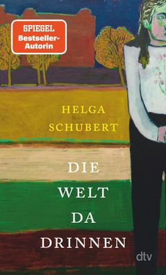 Die Welt da drinnen, Helga Schubert