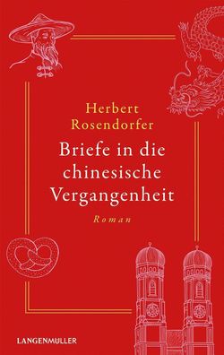 Briefe in die chinesische Vergangenheit, Herbert Rosendorfer
