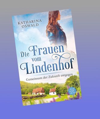 Die Frauen vom Lindenhof - Gemeinsam der Zukunft entgegen, Katharina Oswald