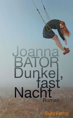 Dunkel, fast Nacht, Joanna Bator
