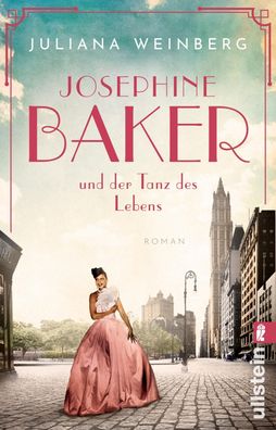 Josephine Baker und der Tanz des Lebens, Juliana Weinberg