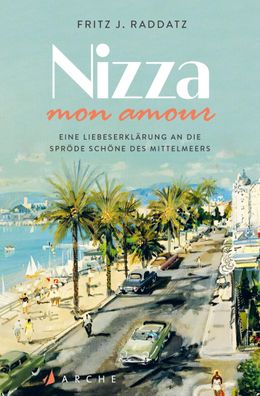Nizza - mon amour, Fritz J. Raddatz