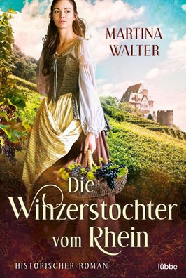 Die Winzerstochter vom Rhein, Martina Walter
