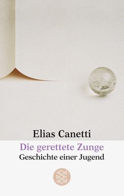 Die gerettete Zunge, Elias Canetti
