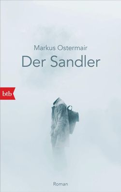 Der Sandler: Roman, Markus Ostermair