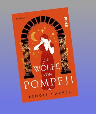 Die W?lfe von Pompeji, Elodie Harper