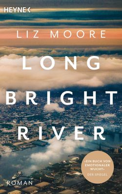 LONG BRIGHT RIVER, Liz Moore