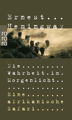 Die Wahrheit im Morgenlicht, Ernest Hemingway