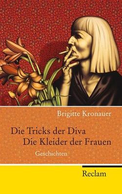 Die Tricks der Diva. Die Kleider der Frauen, Brigitte Kronauer