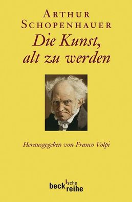 Die Kunst, alt zu werden oder Senila, Arthur Schopenhauer