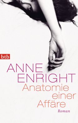 Anatomie einer Aff?re, Anne Enright