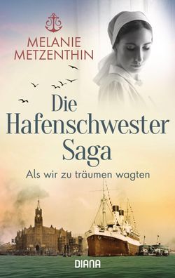Die Hafenschwester-Saga (1), Melanie Metzenthin