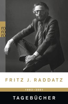 Tageb?cher Jahre 1982 - 2001, Fritz J. Raddatz