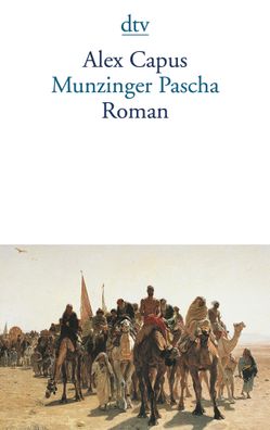 Munzinger Pascha, Alex Capus