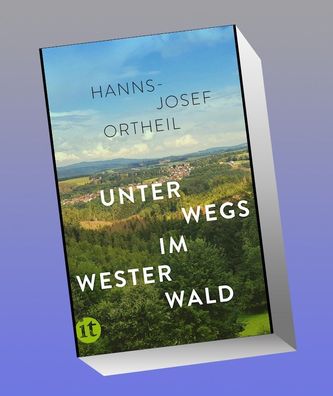 Unterwegs im Westerwald, Hanns-Josef Ortheil
