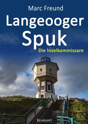 Langeooger Spuk. Ostfrieslandkrimi, Marc Freund