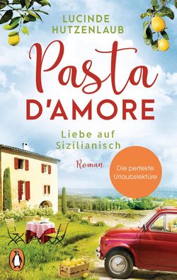 Pasta d'amore - Liebe auf Sizilianisch, Lucinde Hutzenlaub