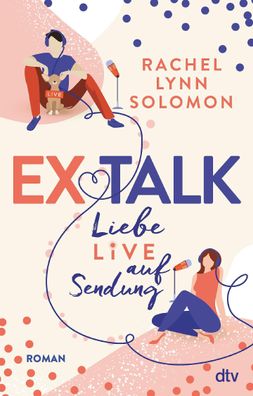 Ex Talk - Liebe live auf Sendung, Rachel Lynn Solomon