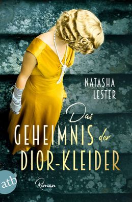 Das Geheimnis der Dior-Kleider, Natasha Lester
