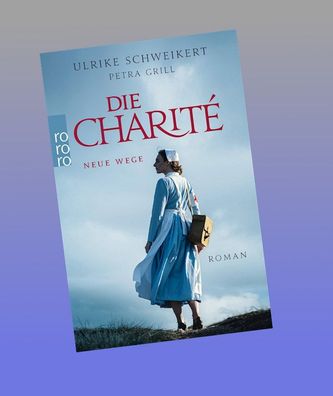Die Charit?: Neue Wege, Ulrike Schweikert
