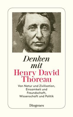 Denken mit Henry David Thoreau, Henry David Thoreau