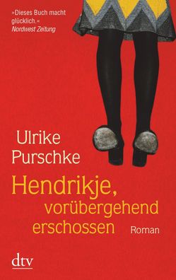 Hendrikje, vor?bergehend erschossen, Ulrike Purschke