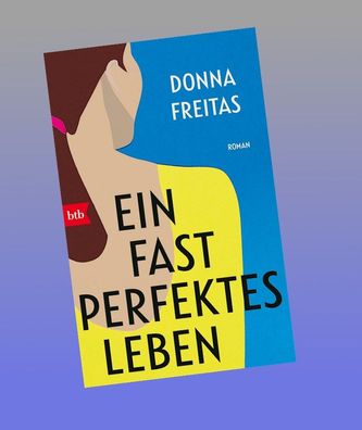 Ein fast perfektes Leben, Donna Freitas