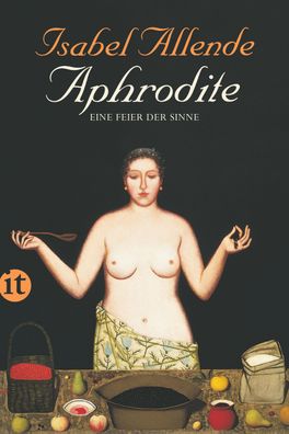 Aphrodite - Eine Feier der Sinne, Isabel Allende
